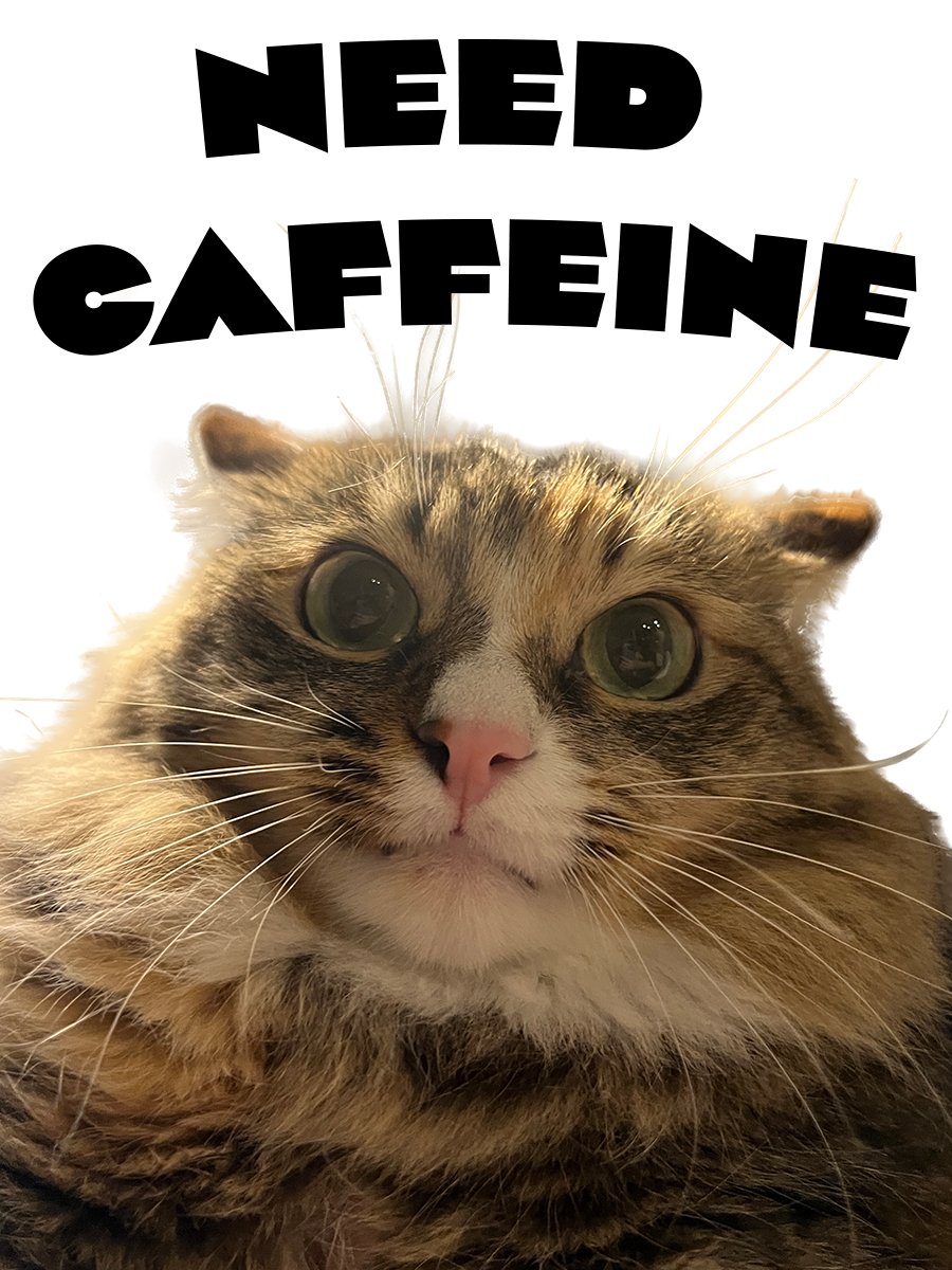 The original NEED CAFFEINE Buttercup meme